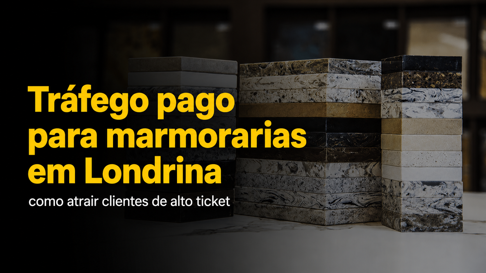 Tráfego pago para marmorarias em Londrina: como atrair clientes de alto ticket