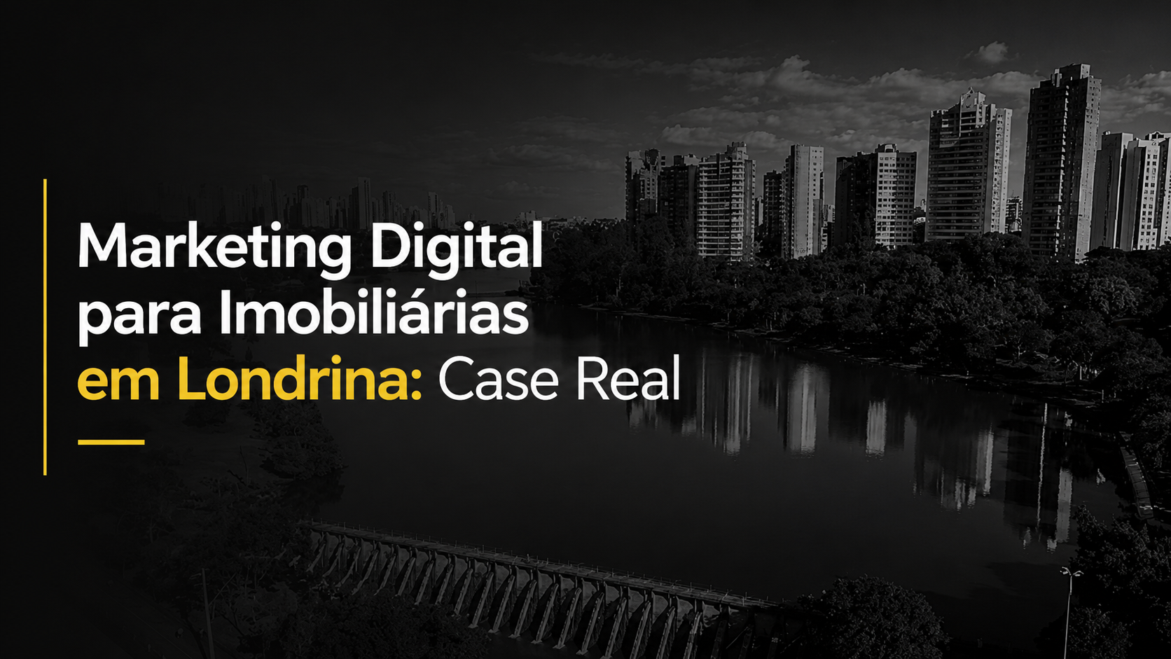 Marketing Digital para Imobiliárias em Londrina: Case com 860 Leads
