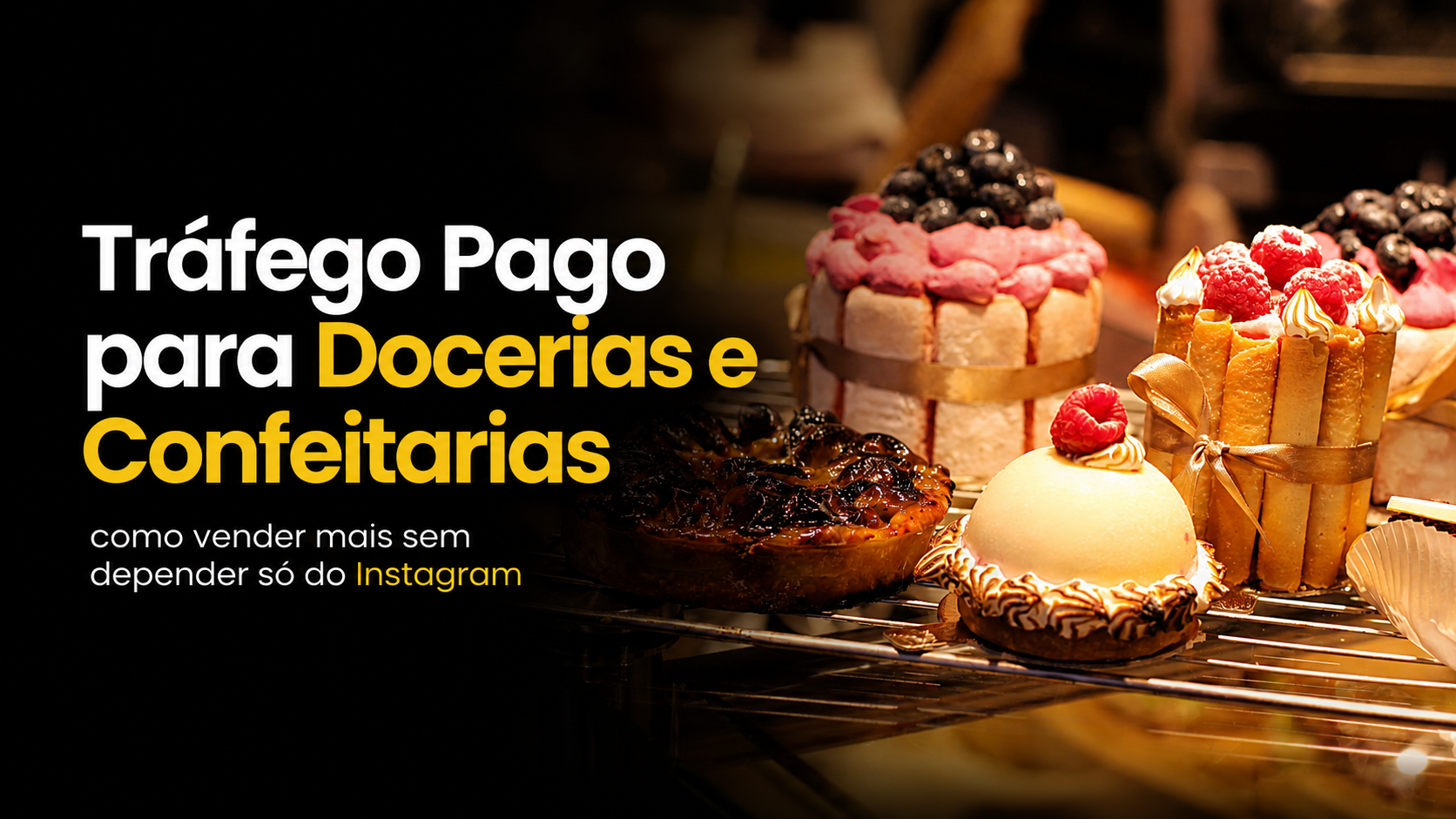 Tráfego pago para docerias e confeitarias: como vender mais sem depender só do Instagram
