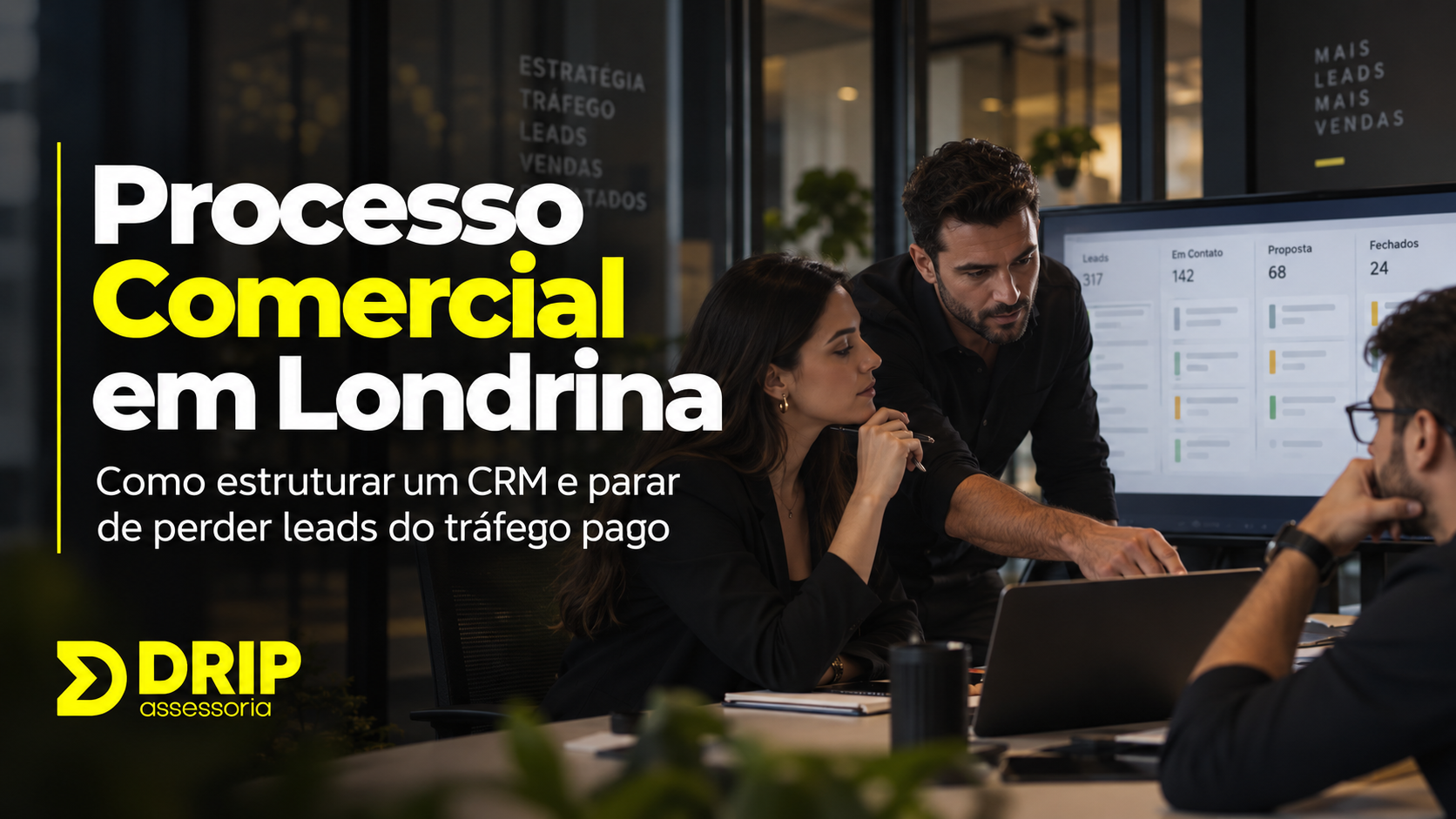Processo Comercial em Londrina: Como Estruturar um CRM e Parar de Perder Leads do Tráfego Pago